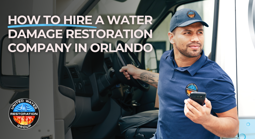 Orlando How to Hire the Right Water Restoration Company